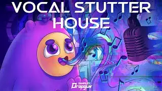 Vocal Stutter House (Sample Pack)