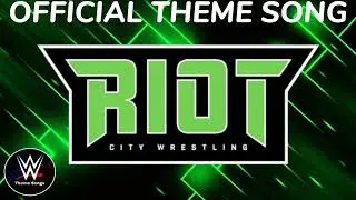 Riot City Wrestling Official Theme Song - 