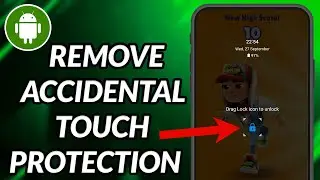 How To Remove Accidental Touch Protection In Samsung