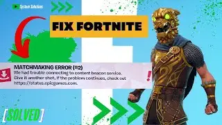 Fix Fortnite Matchmaking Error 2