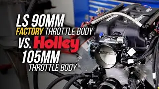 Dyno Tested: Factory LS 90mm Drive-By-Wire Throttle Body vs Holley EFI 105mm