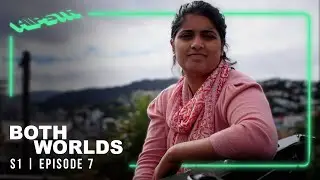 Both Worlds | S1E7 | Soraiya Daud