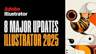 All the Best UPDATES In Illustrator 2025 - FULL Guide