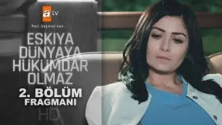 Eşkıya Dünyaya Hükümdar Olmaz 2. Bölüm Fragmanı - atv