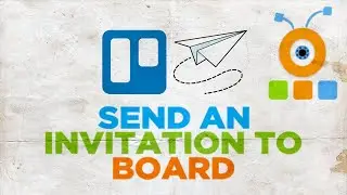 How to Send an Invitation to Board in Trello