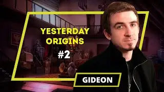 Yesterday Origins - Gideon - 2 выпуск