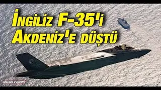 İngiltereye ait F-35 uçağı Akdenize düştü