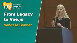 From Legacy to Vue.js | Vanessa Böhner