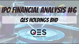 IPO Financial Analysis #6: QES Holdings Berhad (QES)