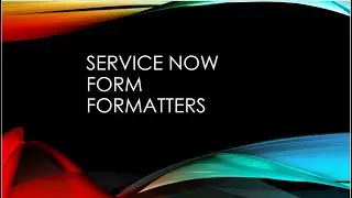 servicenow form formatters