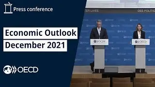 OECD Economic Outlook December 2021 - Press Conference