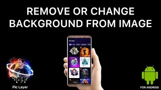 Best Free Background Remover Application For Android - Pic Layer