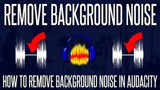 How to Remove Background Noise in Audacity