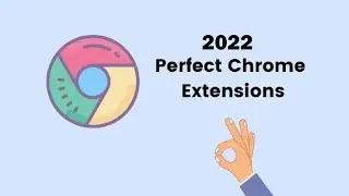 10 Best Chrome Extensions That Are Perfect for Everyone!2022