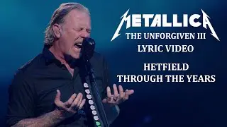 Metallica - The Unforgiven III (Almost Official Lyric Video) + Hetfield Photos