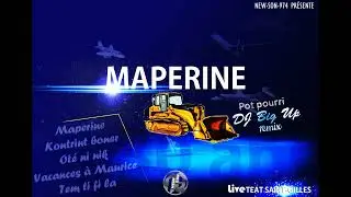 MAPERINE  -  Pot Pourri  (DJ Big Up Version Soirée) 2024