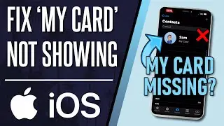 How to FIX 'My Card' Not Showing in Contacts on iPhone (iOS)