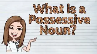 (ENGLISH) What is a Possessive Noun? | #iQuestionPH