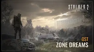 S.T.A.L.K.E.R. 2 OST — Zone Dreams