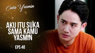 Romeo TEGANG BANGET Nyatakan Cintanya Kepada Yasmin | CINTA YASMIN | EPS.40 (6/7)