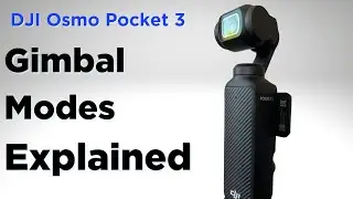 Unlocking the Gimbal Modes of the DJI Osmo Pocket 3