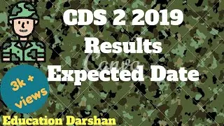 CDS 2 2019 Results Expected Date । CDS 1 2020 Application Information.