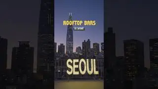 Seoul Rooftop Bars for a Classy Night Out 🌃🥂