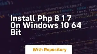 Install php 8 1 7 on windows 10 64 bit