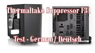 Thermaltake Suppressor F31 - Der 80€ Midi- Tower im Test - Review - German/ Deutsch