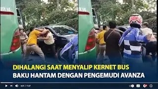 Viral, Dihalangi saat Menyalip Kernet Bus Baku Hantam dengan Pengemudi Avanza, Bus Berakhir Ditilang