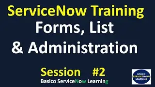 #2 ServiceNow Development Training | Forms, List & Administration | ServiceNow Online Training