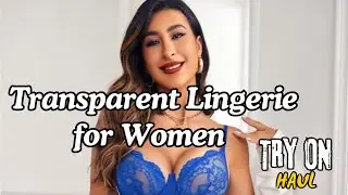 4K Transparent Lingerie Try On Haul 💖 Lingerie for Women 👙