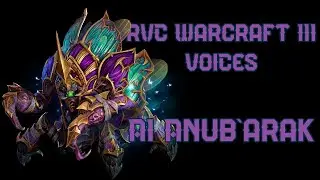 AI Ануб`Арак | Warcraft III Voices RVC v2 - голосовая модель