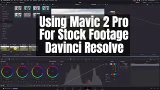 Davinci Resolve - Mavic 2 Pro Stock Footage Processing