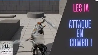 Unreal Engine 5 AI #6 : Le combo d'attaques !