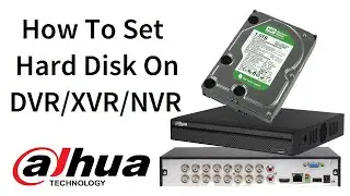 How To Set Hard Disk On DVR/XVR/NVR