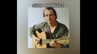 SILVIO  RODRÍGUEZ - LA  MAZA  (LETRA)