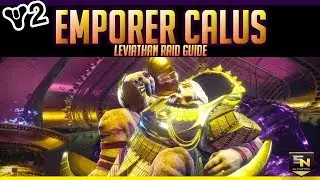 Destiny 2 Raid Guide | Emperor Calus Walkthrough- How to Beat the Final Raid Boss