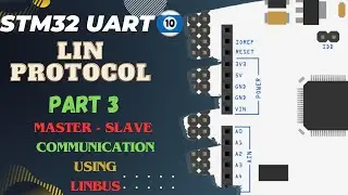 STM32 UART #10 || Lin Protocol PART3 || Master - Slave communication using the Linbus