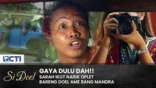 GAYA BENERRR!! Mandra Ampe Manyun Begitu Difoto Sarah | SI DOEL ANAK SEKOLAHAN | (3/4)