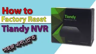 How to Factory Reset Tiandy NVR (Bangla)