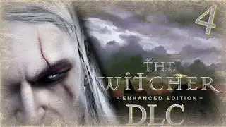 The Witcher (Ведьмак) - Прохождение DLC - 4 (Побочные Эффекты Ч.3)