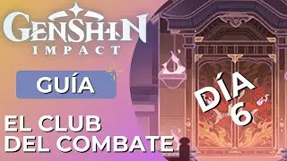 El club del combate - Día 6 - Guía // GENSHIN IMPACT EN ESPAÑOL