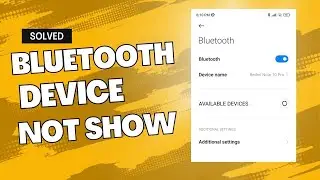 Bluetooth device not showing. bluetooth problem in android. bluetooth not connecting with airports