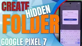 How to Create Hidden Folder on Google Pixel 7