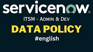 ServiceNow ITSM Admin & Dev Data policies in English 