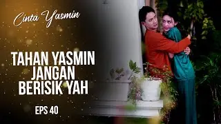 Romeo So Sweet Banget Sih Peluk Yasmin | CINTA YASMIN | EPS.40 (5/7)