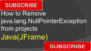 How to Remove java.lang.NullPointerException from projects