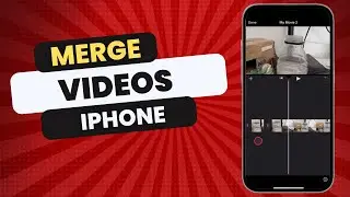 How To Merge Videos On iPhone