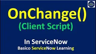 onchange Client Script ServiceNow | ServiceNow onchange Client Script Coding Demonstration